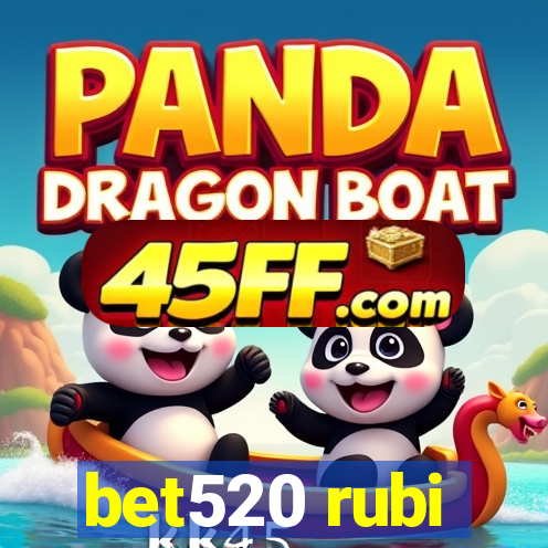 bet520 rubi